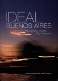 Stock image for IDEAL BUENOS AIRES, MANUAL DE LA CIUDAD/CITY HANDBOOK for sale by Housing Works Online Bookstore