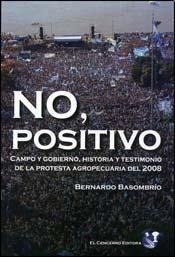 NO, POSITIVO (Spanish Edition) (9789870564454) by BERNARDO BASOMBRIO