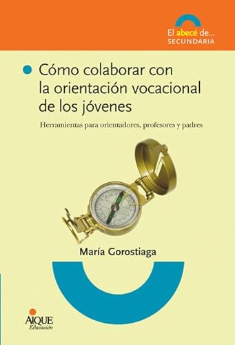 9789870602736: COMO COLABORAR CON LA ORIENTACION VOCACIONAL DE LOS JOVENES (Spanish Edition)