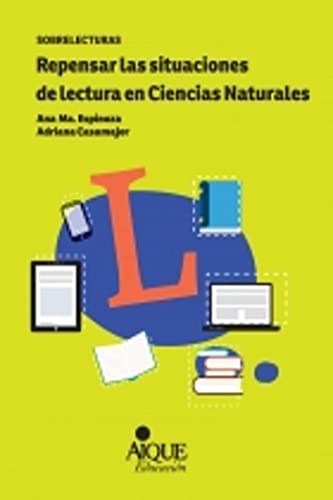 Beispielbild fr REPENSAR LAS SITUACIONES DE LECTURA EN CIENCIAS NATURALES zum Verkauf von AG Library