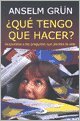 QUE TENGO QUE HACER? (Spanish Edition) (9789870900665) by GRUN ANSELM