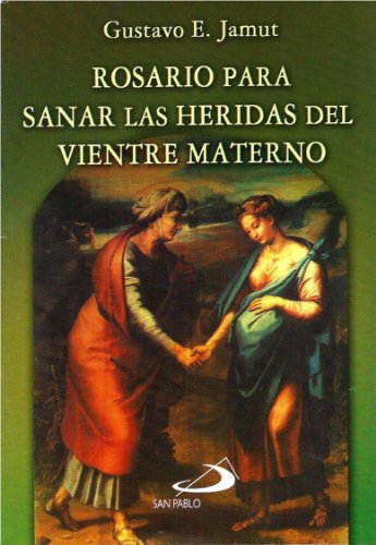 Imagen de archivo de Rosario Para Sanar Las Heridas Del Vientre Materno (Coleccin Novenas) a la venta por GF Books, Inc.