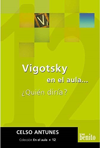 Imagen de archivo de VIGOTSKY EN EL AULA. QUIEN DIRIA? a la venta por CATRIEL LIBROS LATINOAMERICANOS