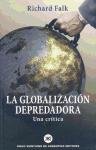 La Globalizacion Depredadora (9789871013067) by Falk, Richard