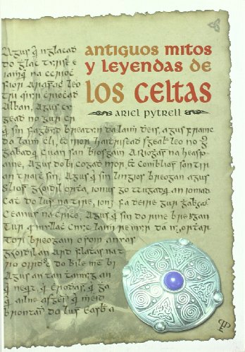 Imagen de archivo de ANTIGUOS MITOS Y LEYENDAS DE LOS CELTAS a la venta por KALAMO LIBROS, S.L.