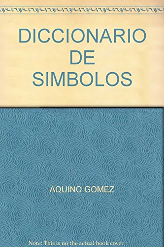 Imagen de archivo de Diccionario De Simbolos - Gomez Aquino Rosa (papel) a la venta por Juanpebooks