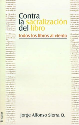 9789871022250: Contra LA Sacralizacion Del Libro