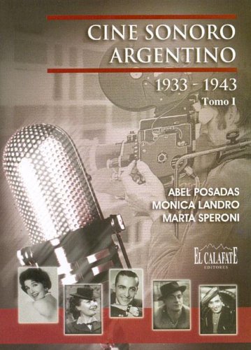 Beispielbild fr CINE SONORO ARGENTINO. TOMO 1: 1933-1943 zum Verkauf von CATRIEL LIBROS LATINOAMERICANOS
