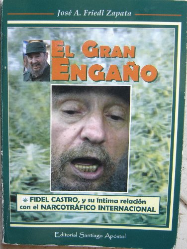 Beispielbild fr El Gran Enga~no: Fidel Castro y Su Intima Relacion Con El Narcotrafico Internacional (Spanish Edition) zum Verkauf von Iridium_Books