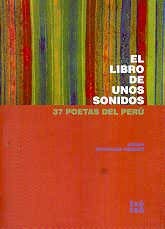 9789871057443: El libro de unos sonidos. 37 poetas del Perú. Edición, selección, prólogo, notas y bibliografía, Reynaldo Jiménez.