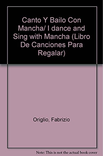 Stock image for CANTO Y BAILO CON MANCHA + A/CD (LIBRO DE CANCIONES PARA REGALAR) for sale by Libros nicos