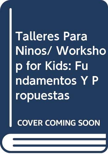 9789871061617: Talleres Para Ninos/ Workshop for Kids: Fundamentos Y Propuestas (Spanish Edition)