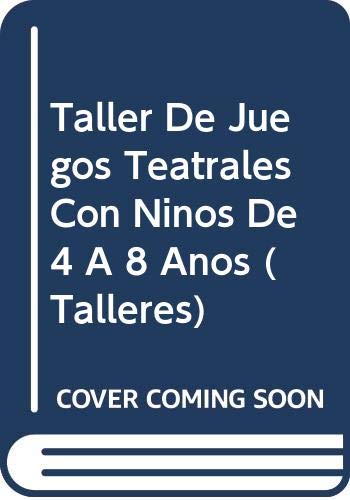 9789871061624: Taller De Juegos Teatrales Con Ninos De 4 A 8 Anos