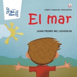 Stock image for El mar/ The Ocean (Cosas Y Casos De La Convivencia) (Spanish Edition) by Main. for sale by Iridium_Books