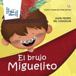 Stock image for El brujo Miguelito/ The Sorcerer Miguelito (Cosas Y Casos De La Convivencia) (Spanish Edition) for sale by ThriftBooks-Dallas