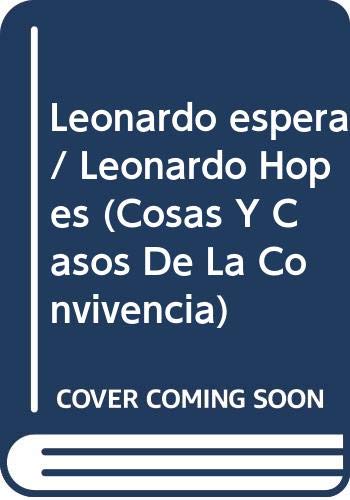 Stock image for Leonardo espera/ Leonardo Hopes (Cosas Y Casos De La Convivencia) (Spanish Ed. for sale by Iridium_Books