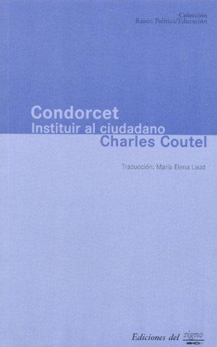 Beispielbild fr condorcet instituir al ciudadano jacques coutela zum Verkauf von DMBeeBookstore