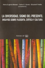Stock image for La diversidad, signo del presente. Ensayos sobre filosofa, crtica y cultura. for sale by Iberoamericana, Librera