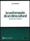 Stock image for la conformacion de un clima cultural rubinich lucas for sale by LibreriaElcosteo