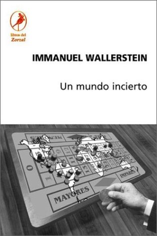 Un Mundo Incierto (Spanish Edition) (9789871081028) by Immanuel Wallerstein