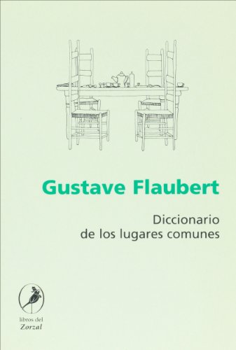 Diccionario de los lugares comunes (Spanish Edition) (9789871081585) by Gustave Flaubert
