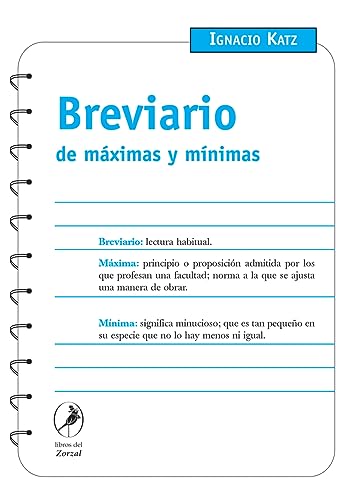 Stock image for Breviario de maximas y minimas (Spanish Edition) [Paperback] by Ignacio Katz for sale by Iridium_Books