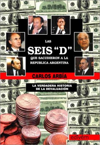 Stock image for Las seis "D" que sacudieron a la Repblica Argentina. for sale by Ventara SA