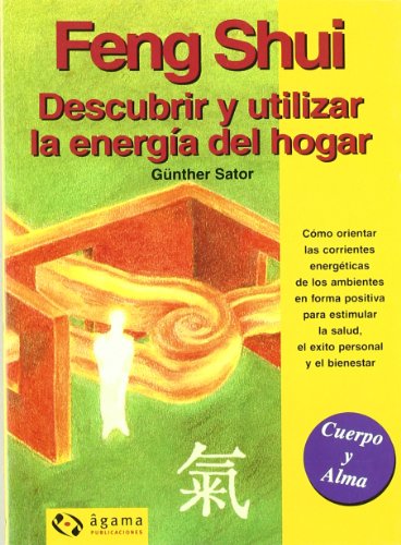 Beispielbild fr Feng Shui Descubrir y Utilizar la Energia Del Hogar zum Verkauf von Hamelyn