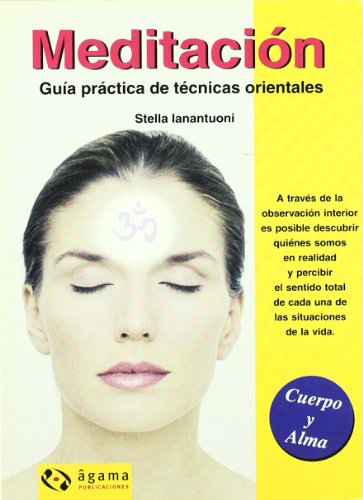 9789871088157: Meditacion -Guia Practica De Tecnicas Orientales- (Cuerpo y Alma / Body and Soul)