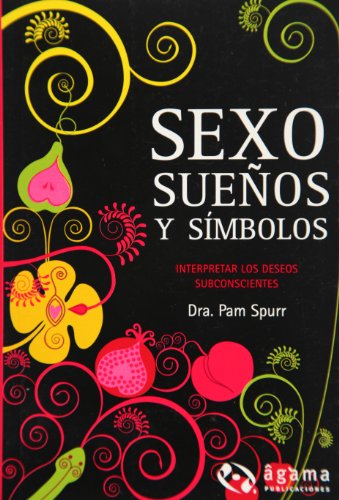 9789871088294: Sexo, sueos y simbolos. Interpretar los deseos subconscientes (Spanish Edition)