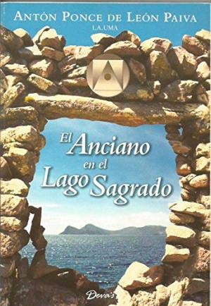 Beispielbild fr EL ANCIANO DEL LAGO SAGRADO/ The Old Man of the Sacred Lake (Anton Ponce De Leon) (Spanish Edition) zum Verkauf von Iridium_Books