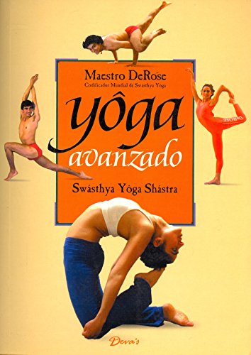 Yoga Avanzado (Spanish Edition) - DeRose, Maestro; Maestro, DeRose