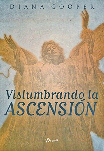 Vislumbrando la Ascension (Spanish Edition) - Diana Cooper