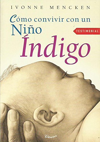 Stock image for Como Convivir Con Un Nino Indigo/how to Live With a Indigo Child (Investigacion) (Spanish Edition) for sale by Irish Booksellers