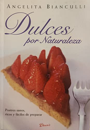 Beispielbild fr Dulces por naturaleza / Sweet by Nature (Calidad De Vida) (Spanish Edition) zum Verkauf von Iridium_Books