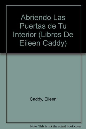 9789871102891: Abriendo las puertas de tu interior / Opening the doors of your interior (Libros De Eileen Caddy)