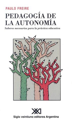 PedagogÃ­a de la autonomÃ­a (Spanish Edition) (9789871105113) by Freire, Paulo