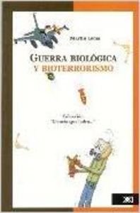 Stock image for Guerra biolgica y bioterrorismo (Ciencia que ladra) (Spanish Edition) for sale by PAPER CAVALIER US