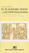 El Placer del Texto y Leccion Inaugural: de la Catedra de Semiologia Literaria del College de France (Spanish Edition) (9789871105229) by Roland Barthes