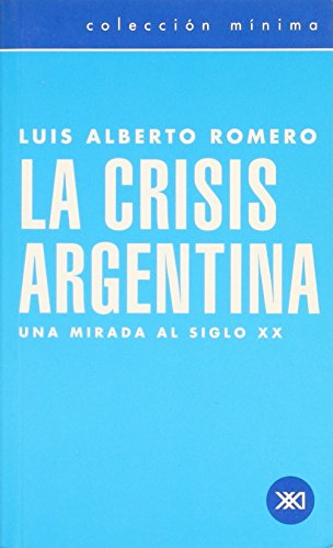 Beispielbild fr La crisis argentina. Una mirada al siglo XX (Mnima) zum Verkauf von medimops