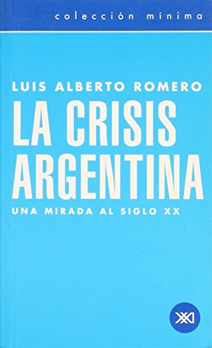 9789871105502: La crisis argentina: Una mirada al siglo XX (Mnima)