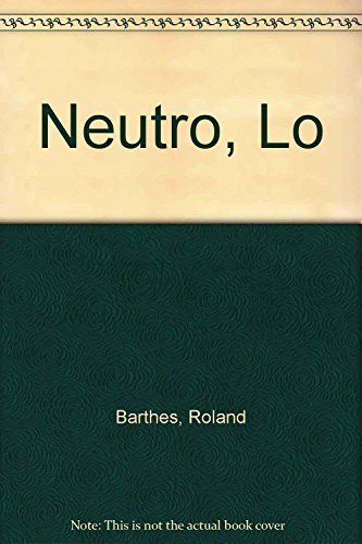 Neutro, Lo (Spanish Edition) (9789871105793) by Roland Barthes