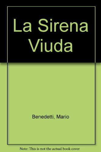 La Sirena Viuda (Spanish Edition) (9789871106097) by Benedetti, Mario