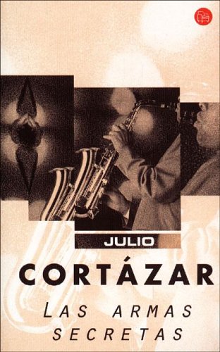 Las Armas Secretas (Spanish Edition) (9789871106561) by Cortazar, Julio