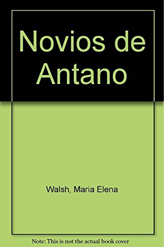 Beispielbild fr Novios de Antano (Spanish Edition) Walsh, Maria Elena zum Verkauf von GridFreed