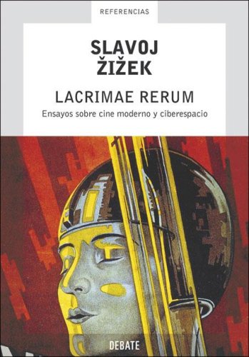 9789871117239: Lacrimae Rerum: Ensayos Sobre Cine Moderno y Ciberespacio (Referencias (Debate)) (Spanish Edition)