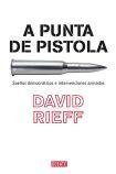 9789871117376: A PUNTA DE PISTOLA-SUEOS DEMOCRATICOS E INTERVENCIONES ARMADAS