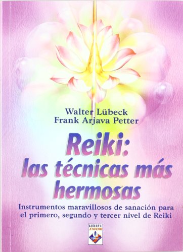 Reiki: Las Tecnicas Mas Hermosas (Spanish Edition) (9789871124091) by Arjava Petter, F.; Lubeck, Walter