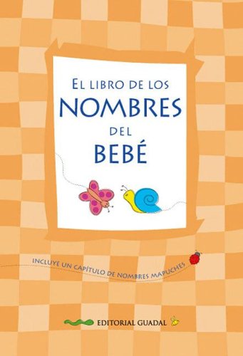 Stock image for El libro de los nombres del bebe / The book of baby names (Spanish Edition) for sale by ThriftBooks-Atlanta