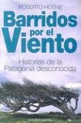 Imagen de archivo de Barridos por el Viento: Historias de la Patagonia Desconocida a la venta por Hamelyn